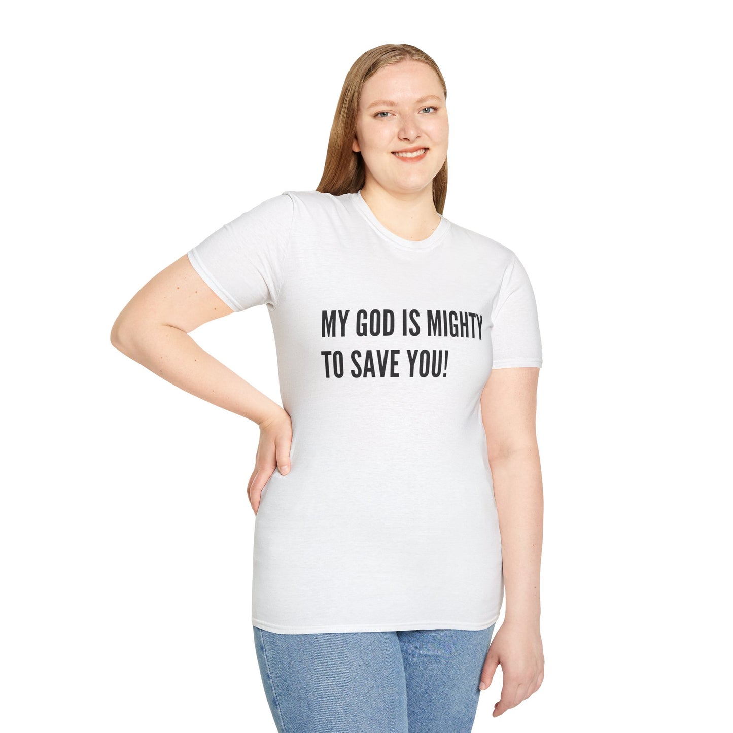 My God is Mighty to Save You!- Unisex Softstyle T-Shirt