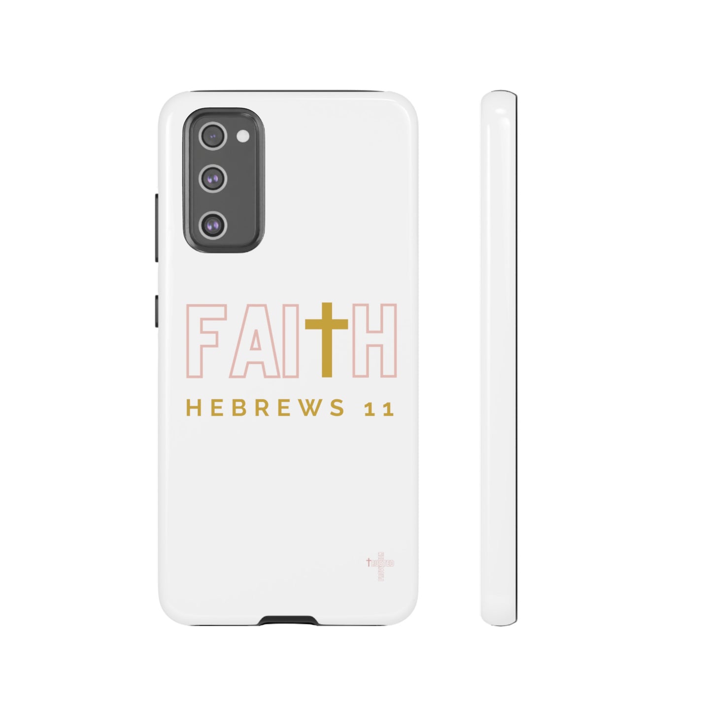 FAITH/Hebrews 11- Tough Case (white/rose/gold)