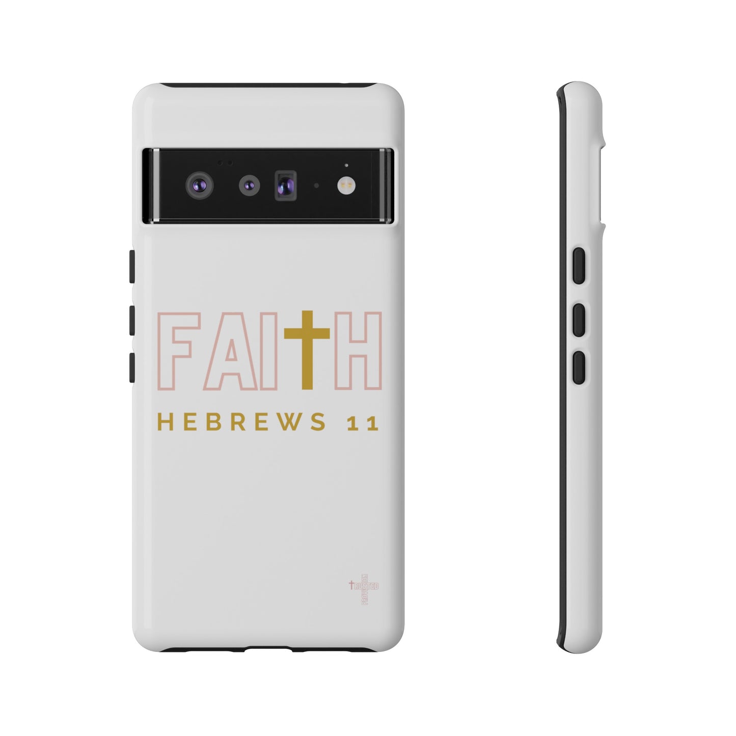 FAITH/Hebrews 11- Tough Case (white/rose/gold)