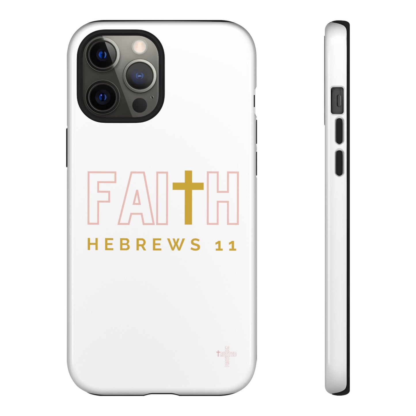 FAITH/Hebrews 11- Tough Case (white/rose/gold)