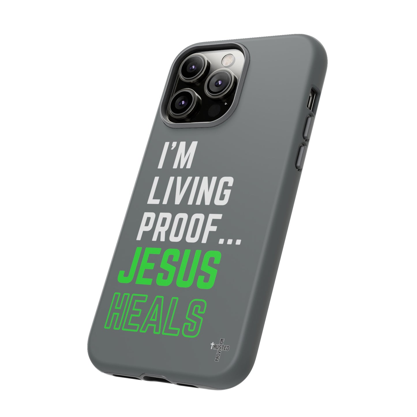 I'm living proof...Jesus Heals- Tough Case (dark grey)