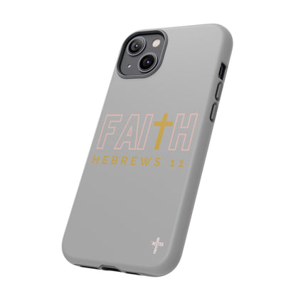 FAITH/Hebrews 11- Tough Case (light grey/rose/gold)
