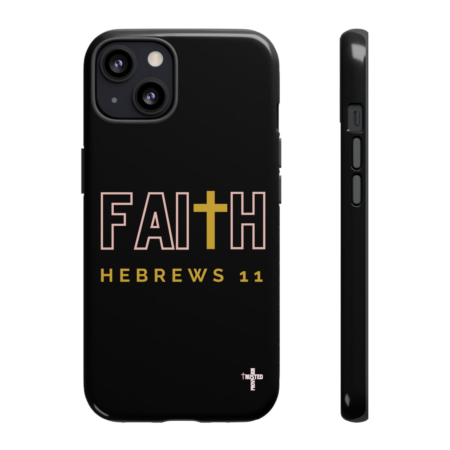 FAITH/Hebrews 11- Tough Case (black/rose/gold)