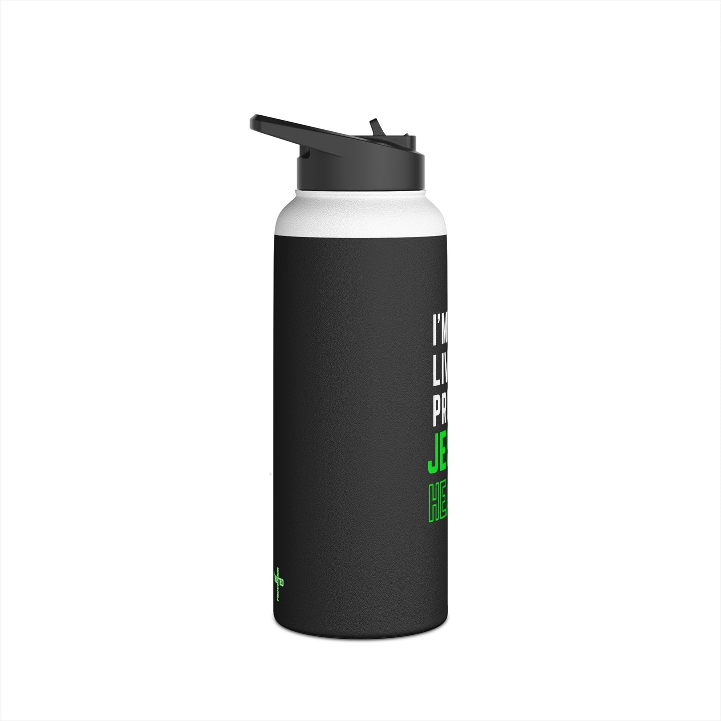 I'm living proof...Jesus Heals-  32 oz Stainless Steel Bottle (black & green)