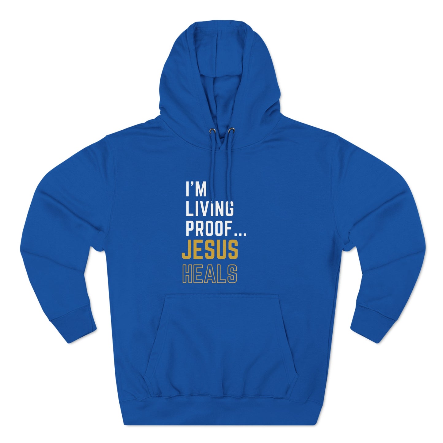 I'm living proof...Jesus Heals- Unisex Pullover Hoodie (Gold Edition)