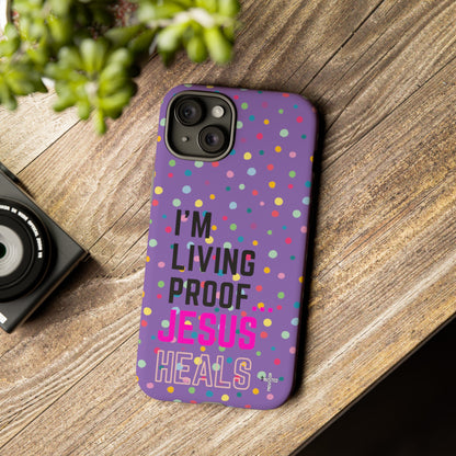 I'm living proof...Jesus Heals- Tough Case (polka dots/light purple)