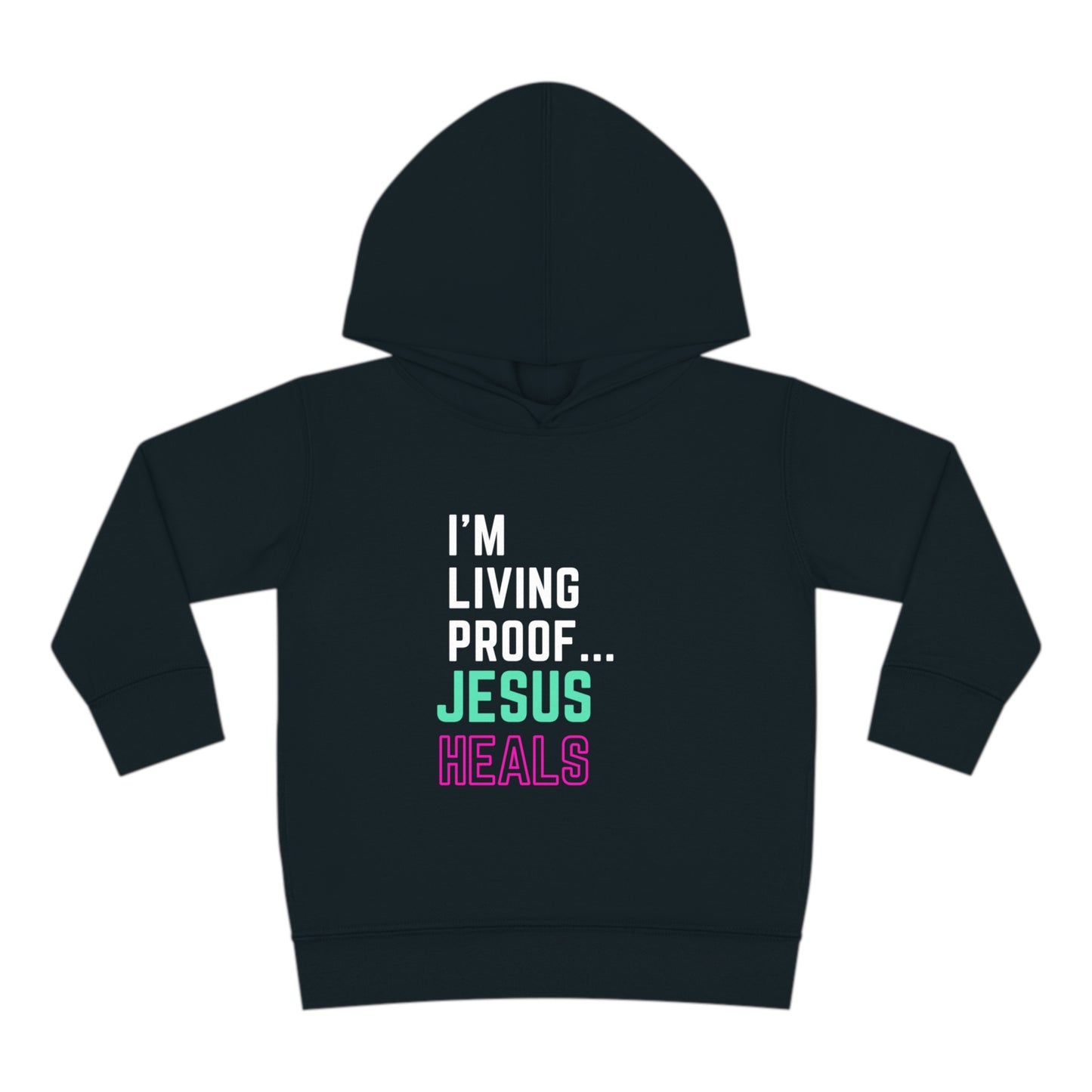 I'm living proof...Jesus Heals- Toddler Pullover Hoodie (pink & blue letters)