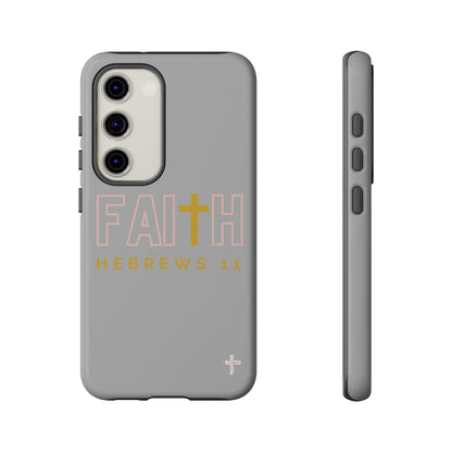 FAITH/Hebrews 11- Tough Case (light grey/rose/gold)
