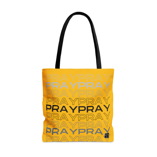 Pray, Pray, Pray- Tote Bag (AOP)