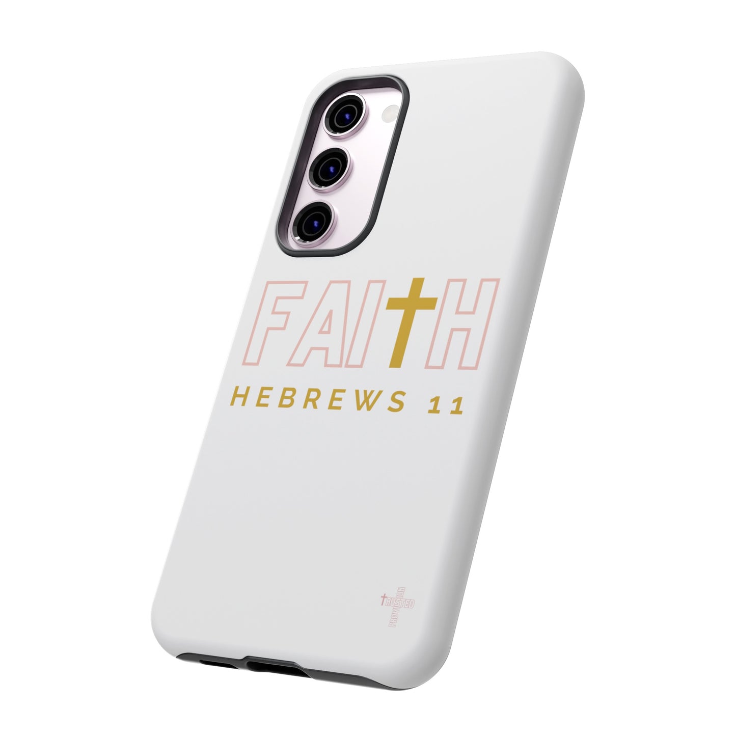 FAITH/Hebrews 11- Tough Case (white/rose/gold)