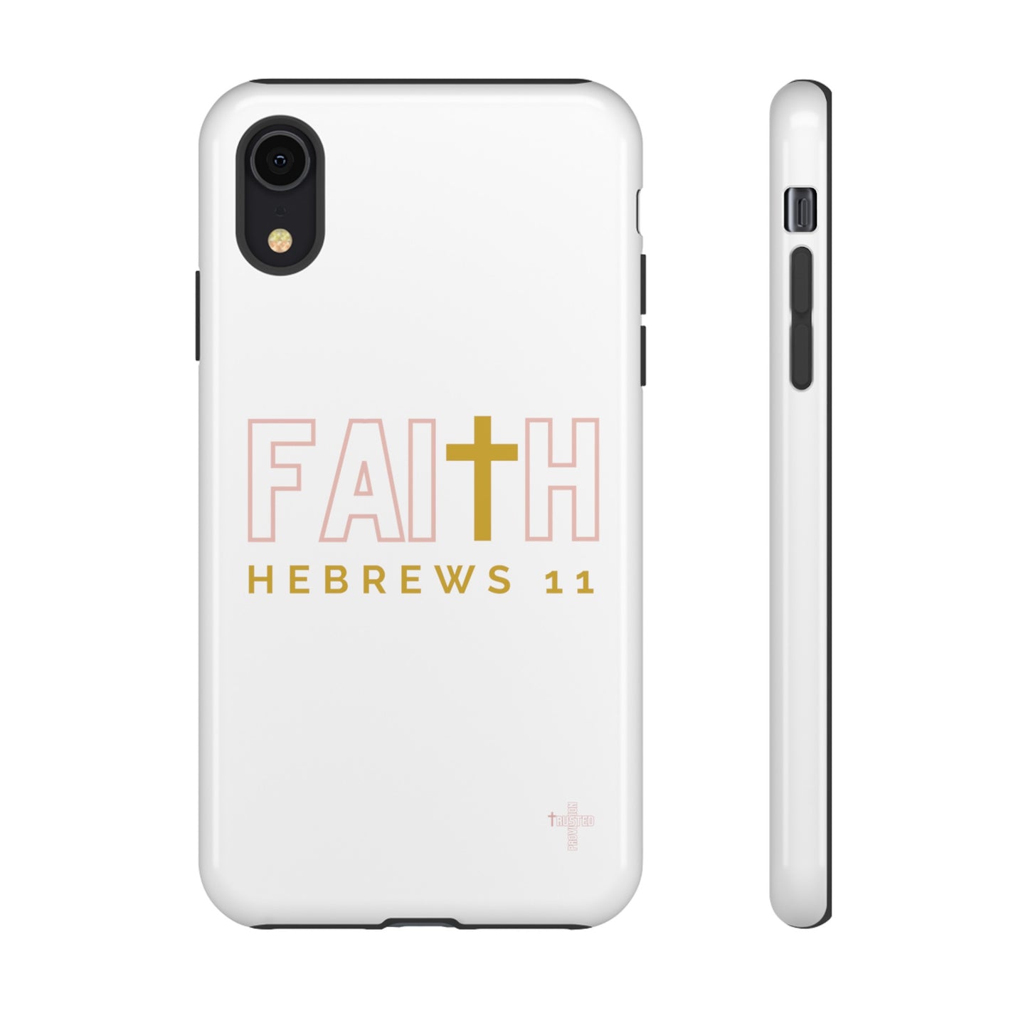 FAITH/Hebrews 11- Tough Case (white/rose/gold)