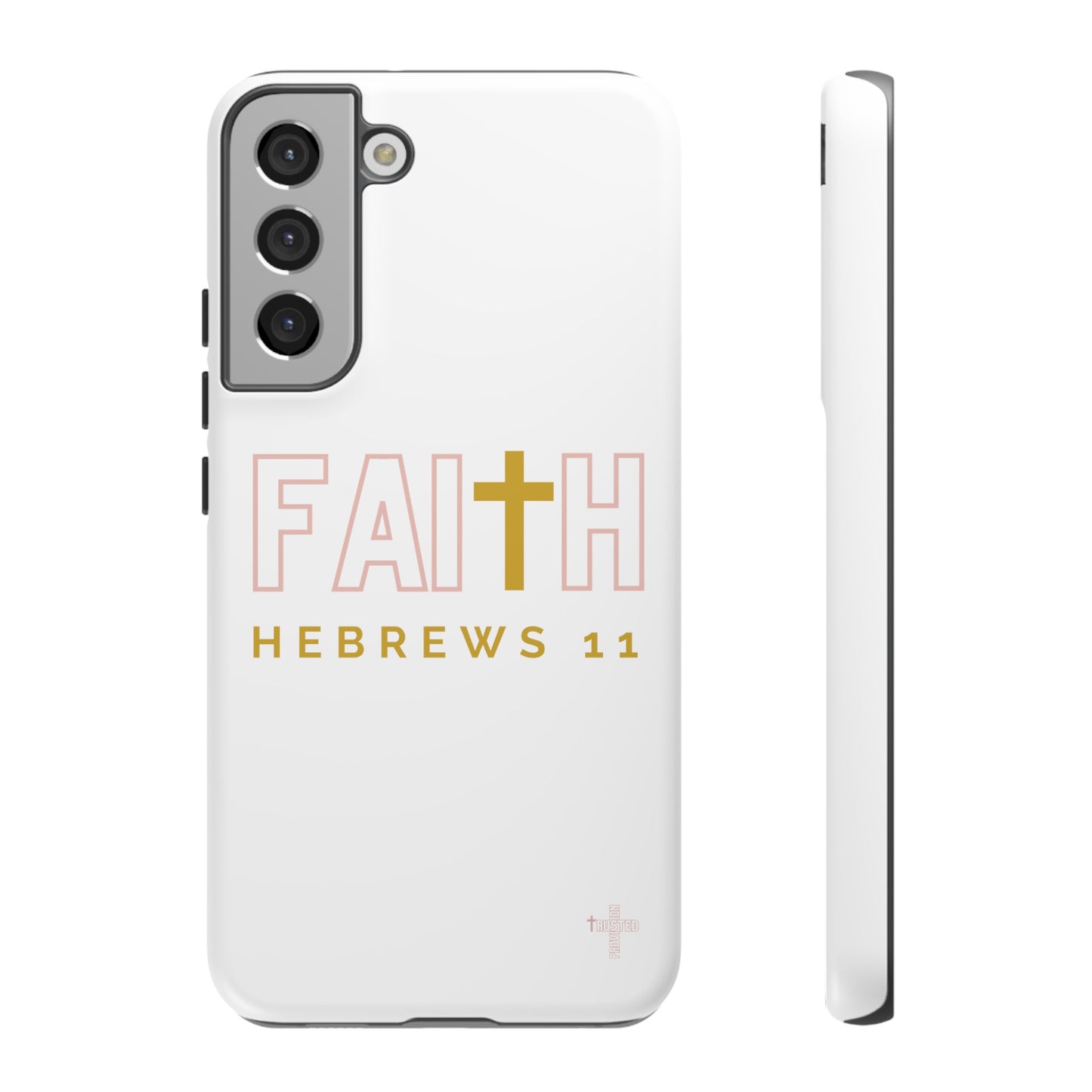 FAITH/Hebrews 11- Tough Case (white/rose/gold)