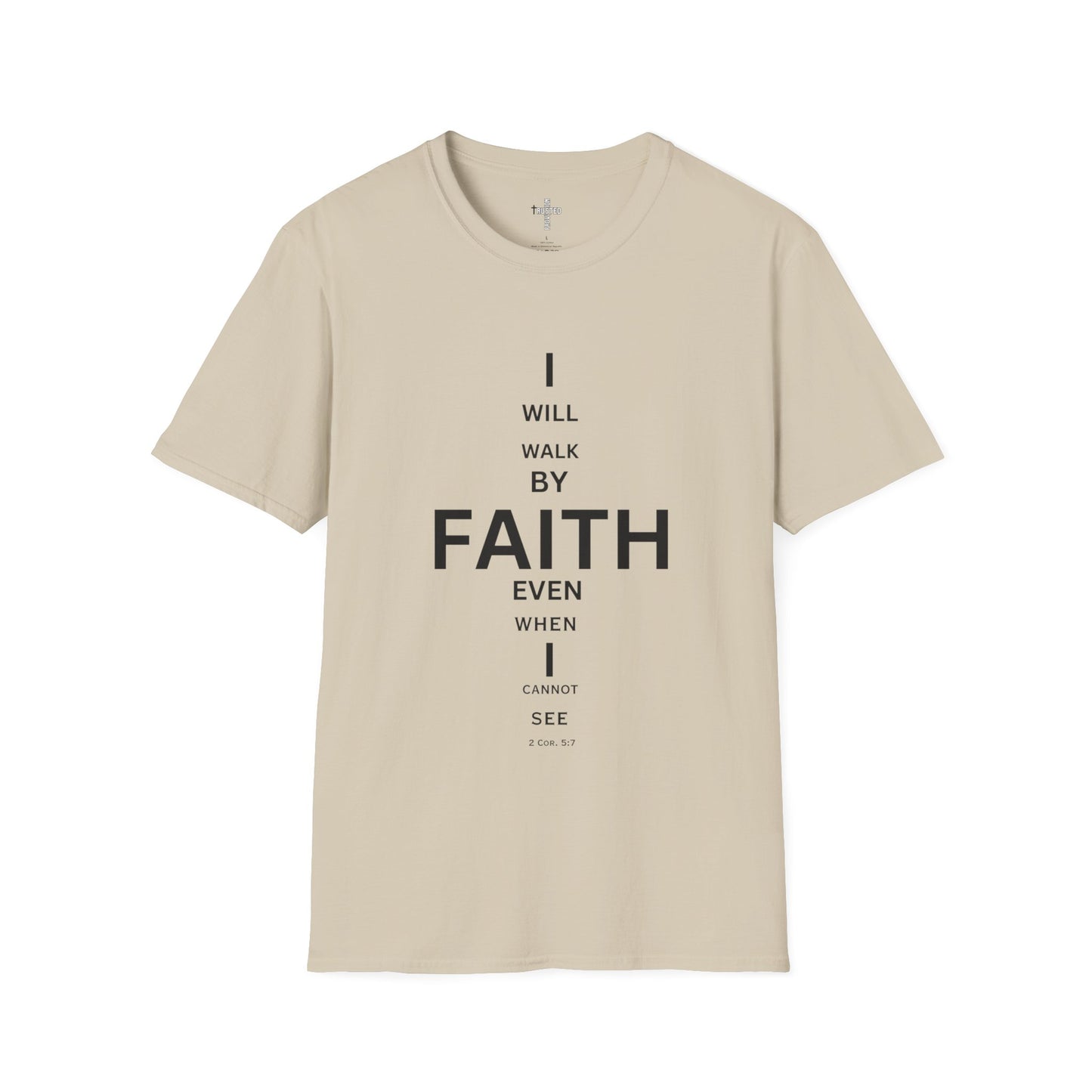 I will walk by FAITH- Unisex Softstyle T-Shirt