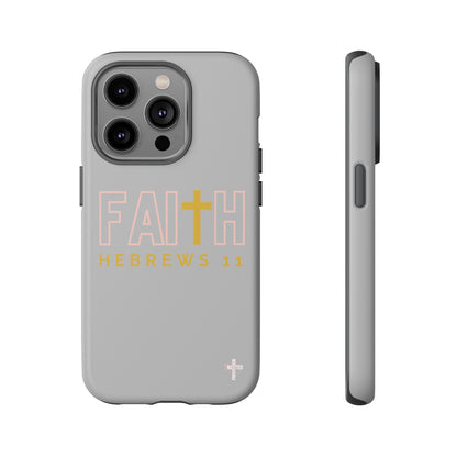 FAITH/Hebrews 11- Tough Case (light grey/rose/gold)