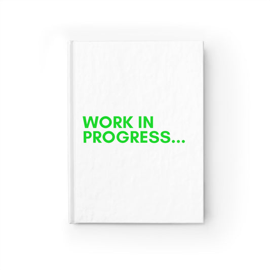 Work in Progress...- Hardcover Journal (white)