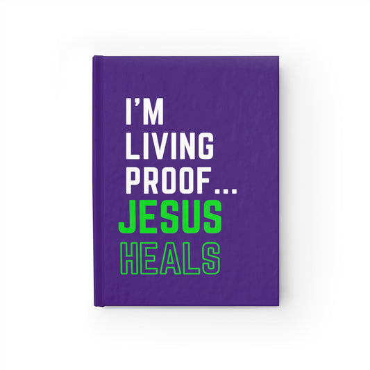 I'm living proof...Jesus Heals- Hardcover Journal (purple/neon)