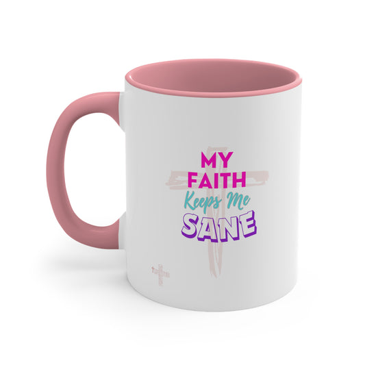 My Faith Keeps Me Sane- 11 oz Coffee Mug