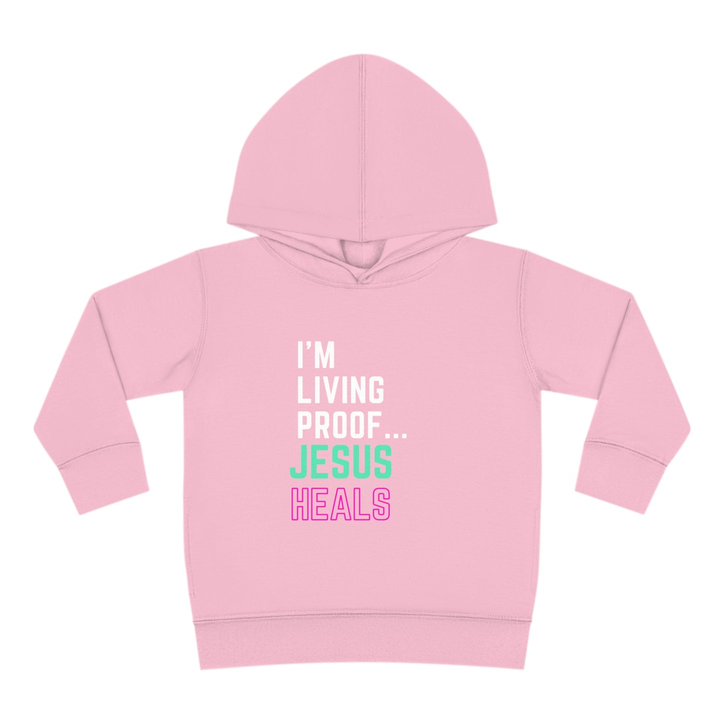 I'm living proof...Jesus Heals- Toddler Pullover Hoodie (pink & blue letters)