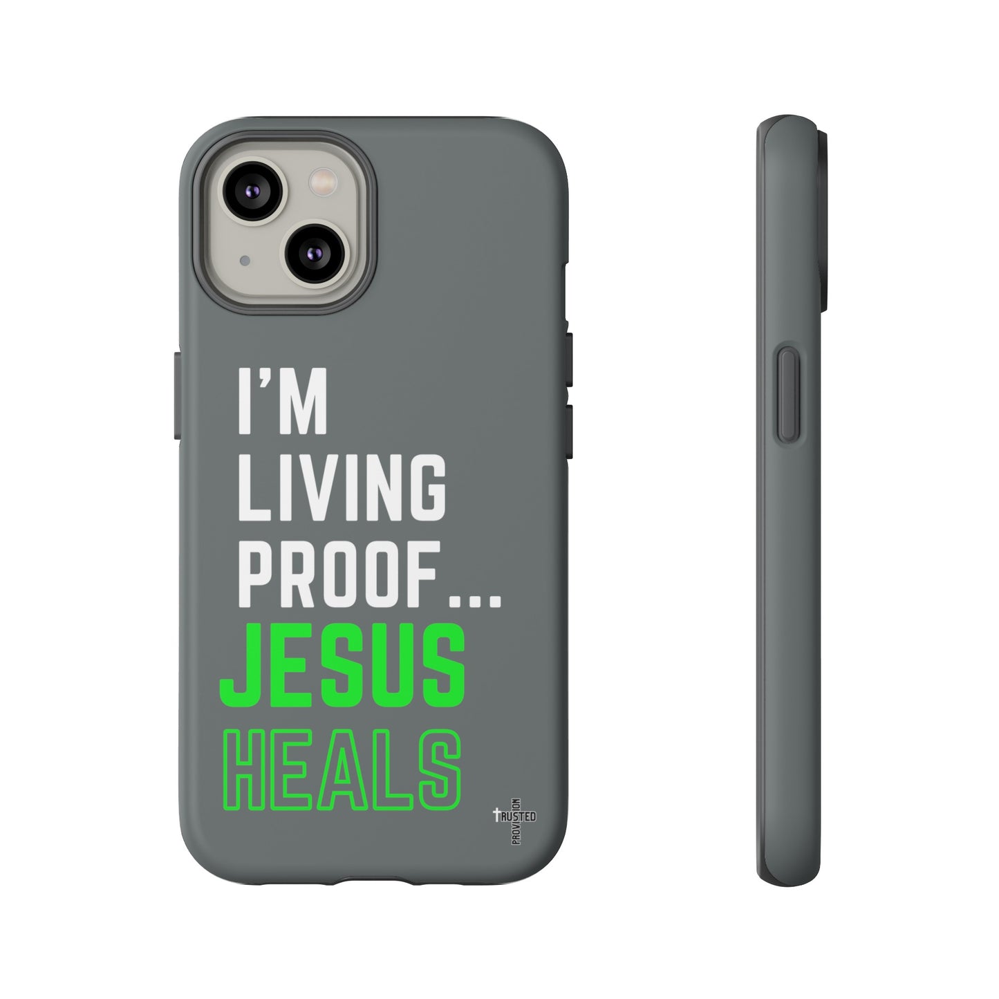 I'm living proof...Jesus Heals- Tough Case (dark grey)