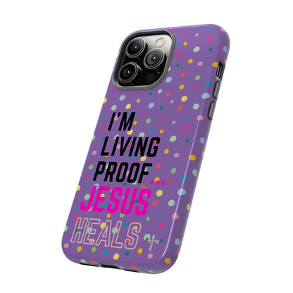 I'm living proof...Jesus Heals- Tough Case (polka dots/light purple)