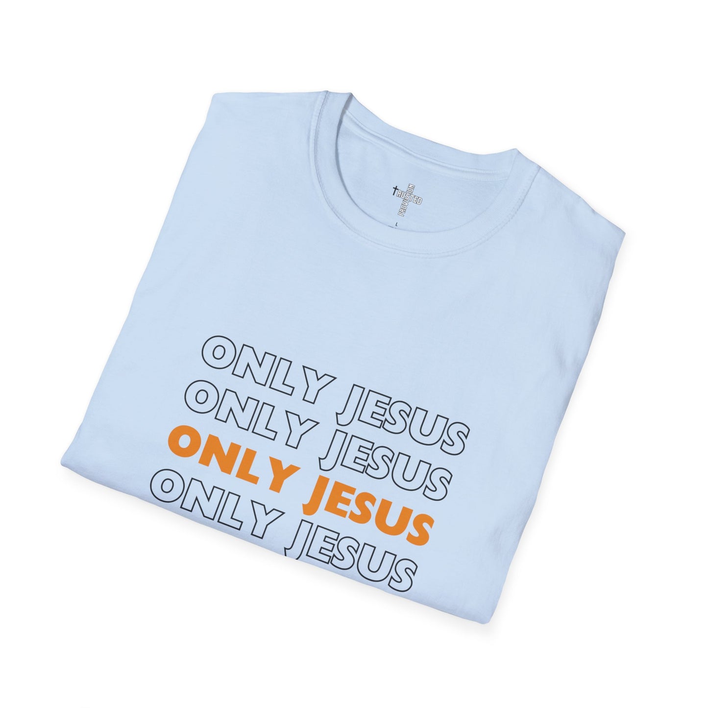 Only Jesus- Unisex Softstyle T-Shirt