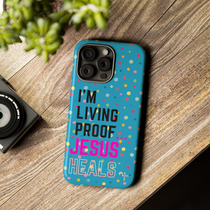 I'm living proof...Jesus Heals- Tough Case (polka dots/turquoise)
