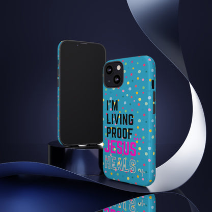 I'm living proof...Jesus Heals- Tough Case (polka dots/turquoise)