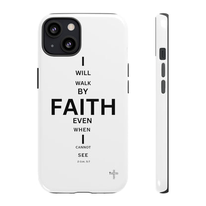 I Will Walk by Faith- Tough Case