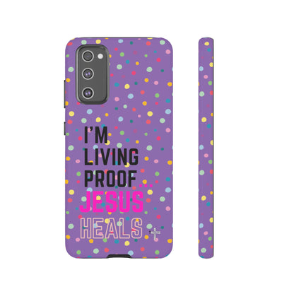 I'm living proof...Jesus Heals- Tough Case (polka dots/light purple)