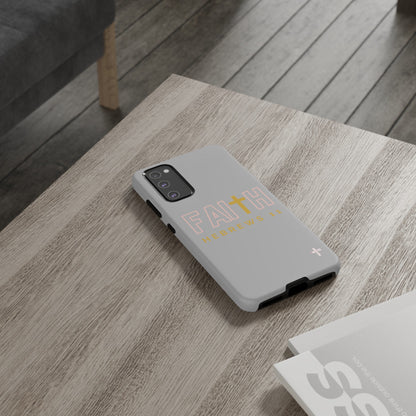 FAITH/Hebrews 11- Tough Case (light grey/rose/gold)
