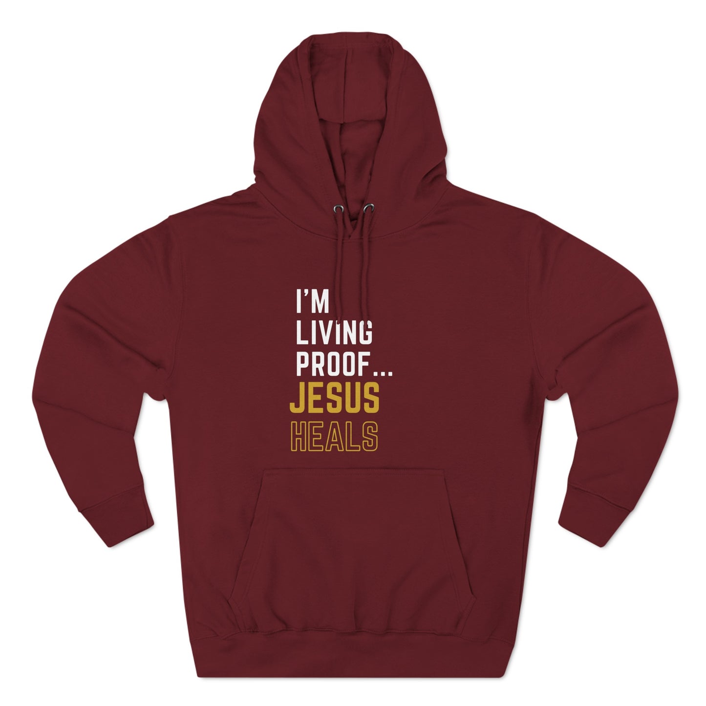 I'm living proof...Jesus Heals- Unisex Pullover Hoodie (Gold Edition)