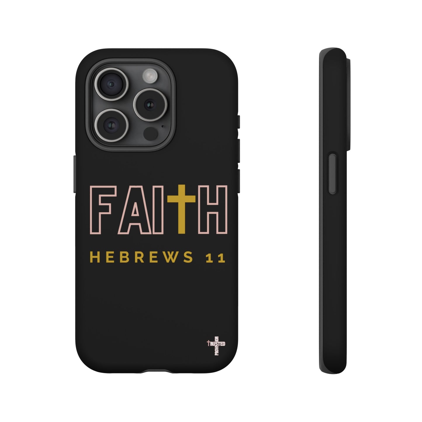 FAITH/Hebrews 11- Tough Case (black/rose/gold)