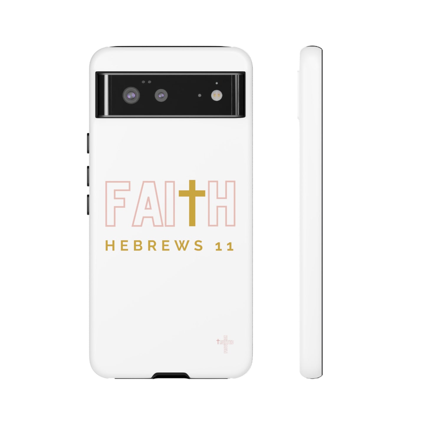 FAITH/Hebrews 11- Tough Case (white/rose/gold)