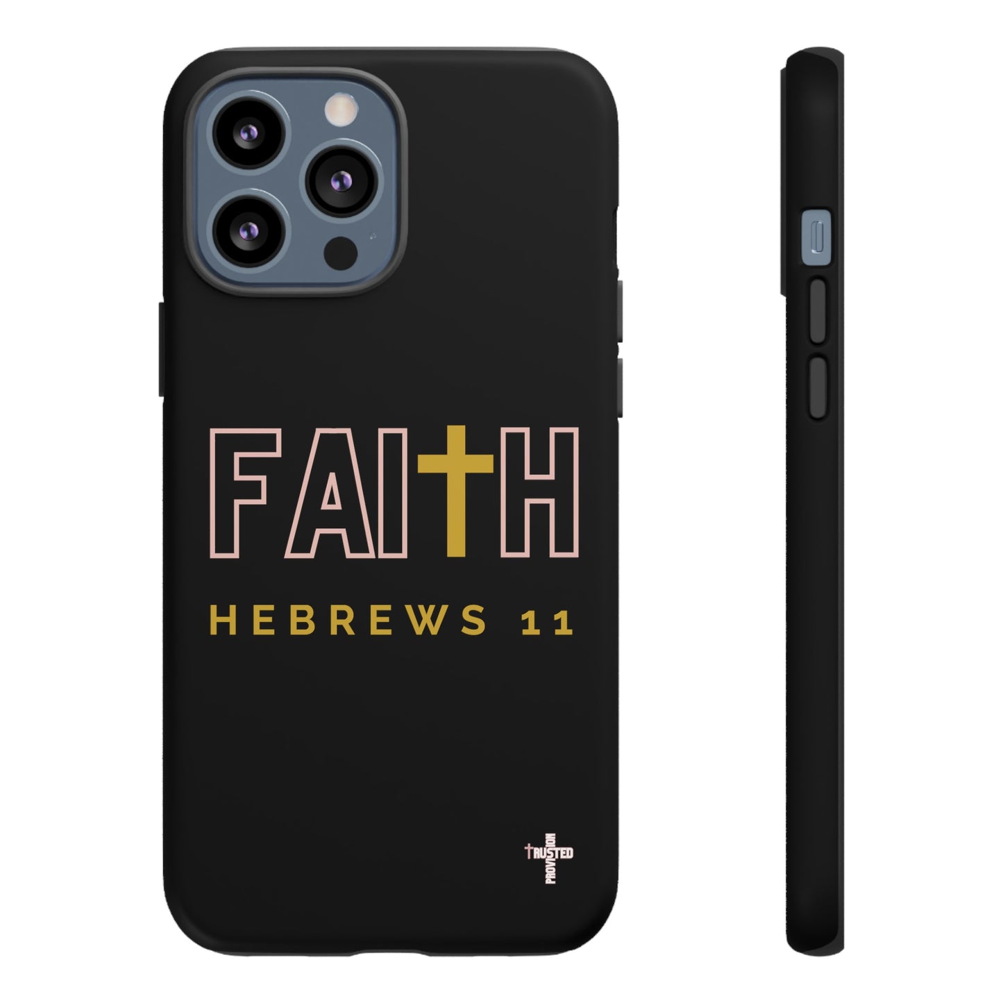 FAITH/Hebrews 11- Tough Case (black/rose/gold)