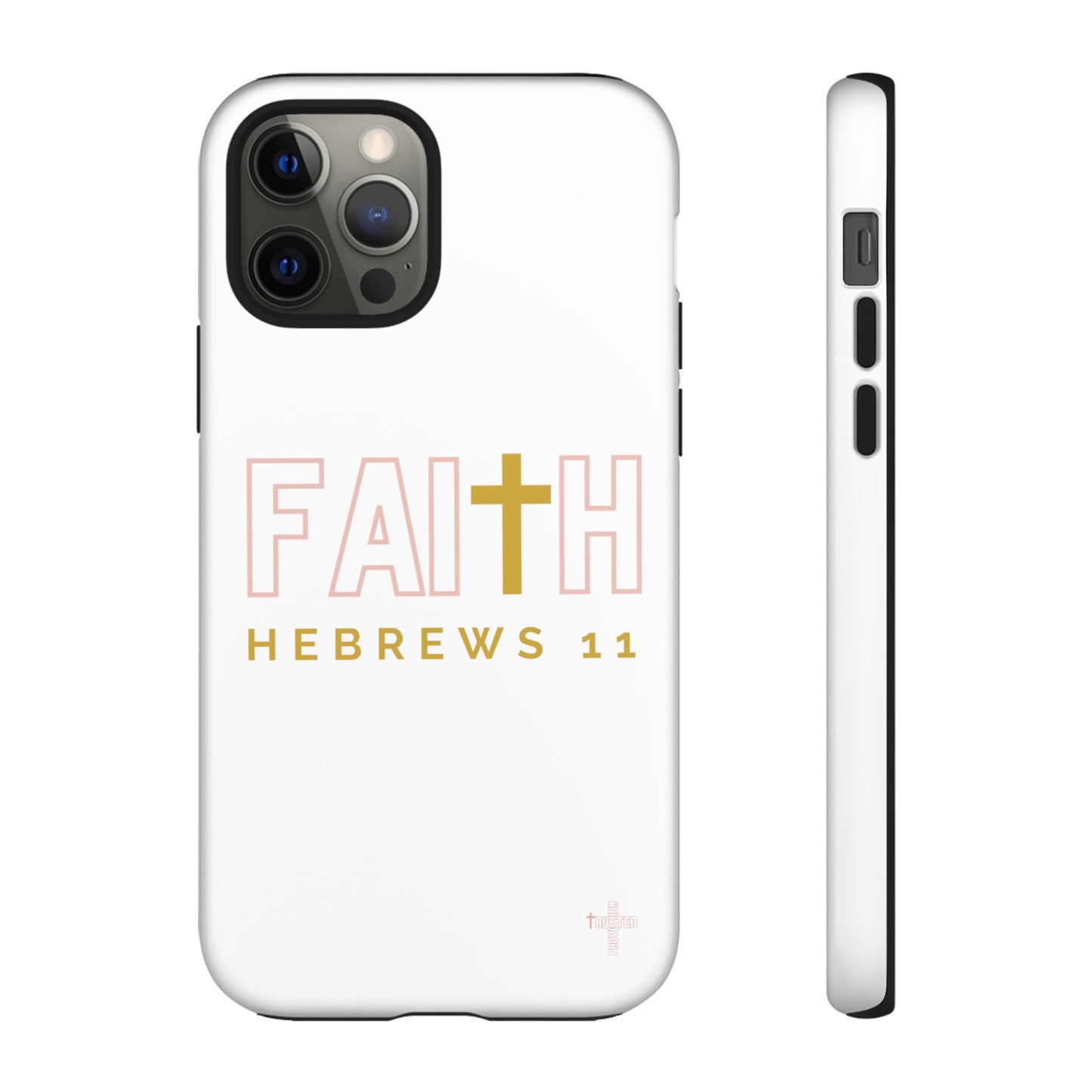 FAITH/Hebrews 11- Tough Case (white/rose/gold)