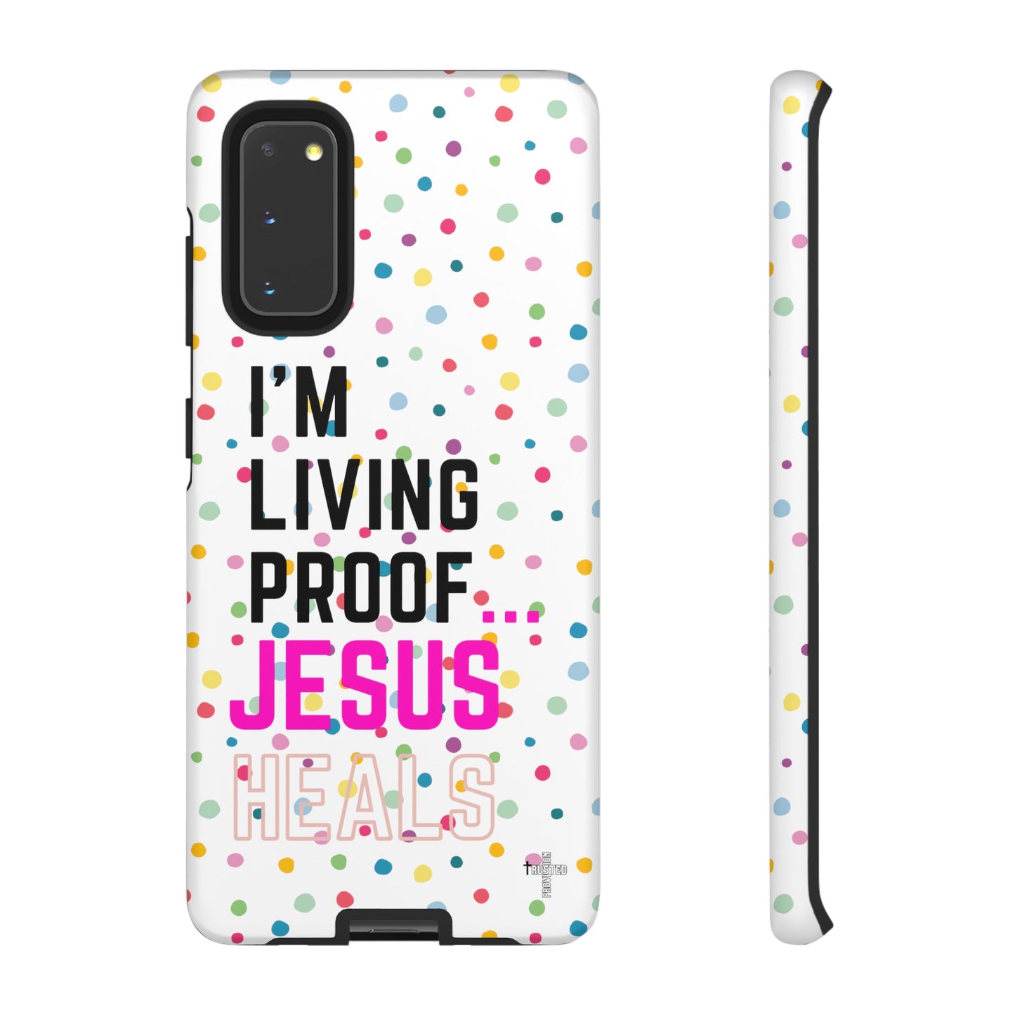 I'm living proof...Jesus Heals- Tough Case (polka dots/white)