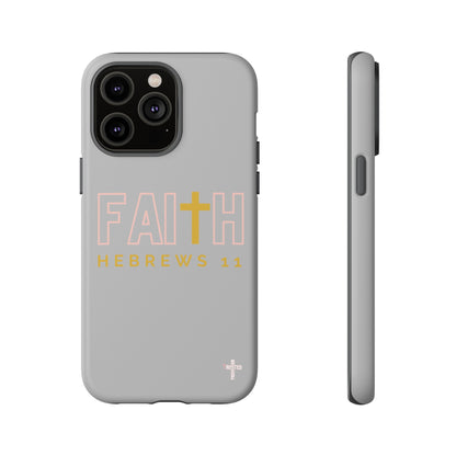 FAITH/Hebrews 11- Tough Case (light grey/rose/gold)