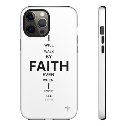 I Will Walk by Faith- Tough Case