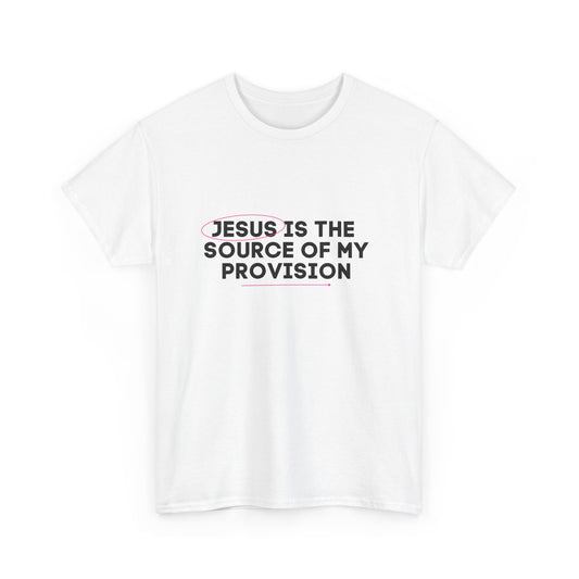 Jesus is the Source of My Provision- Unisex T-shirt