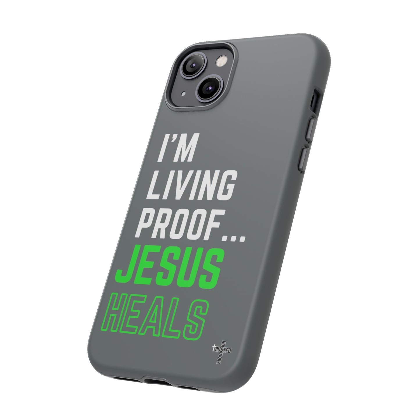 I'm living proof...Jesus Heals- Tough Case (dark grey)