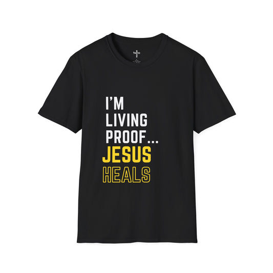 I'm living proof...Jesus Heals- Unisex Softstyle T-Shirt (Original)