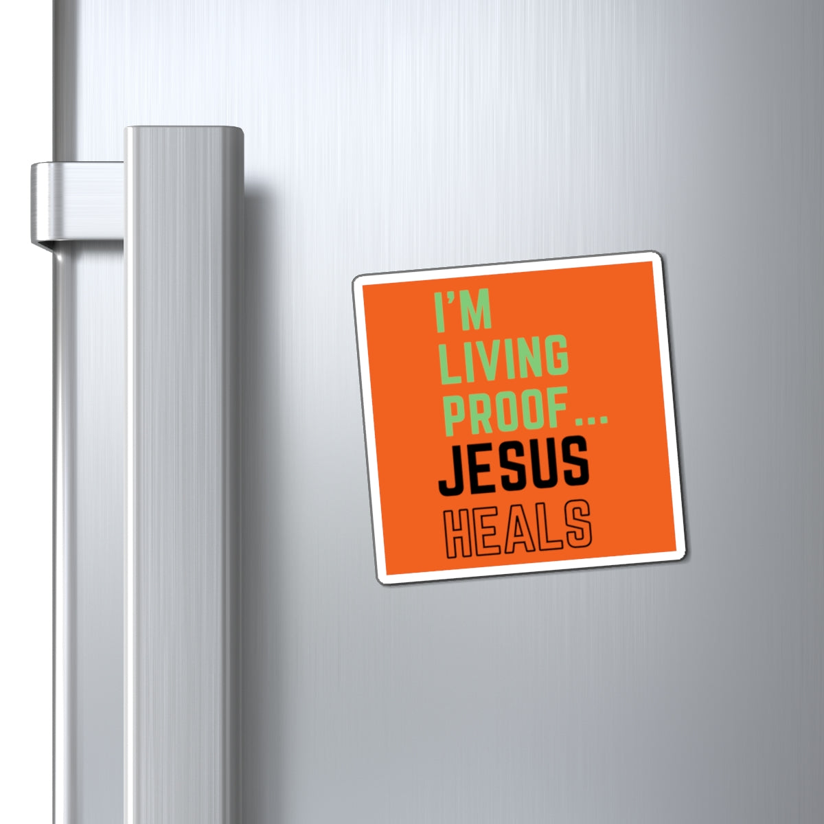 I'm living proof...Jesus Heals- Magnet (orange)