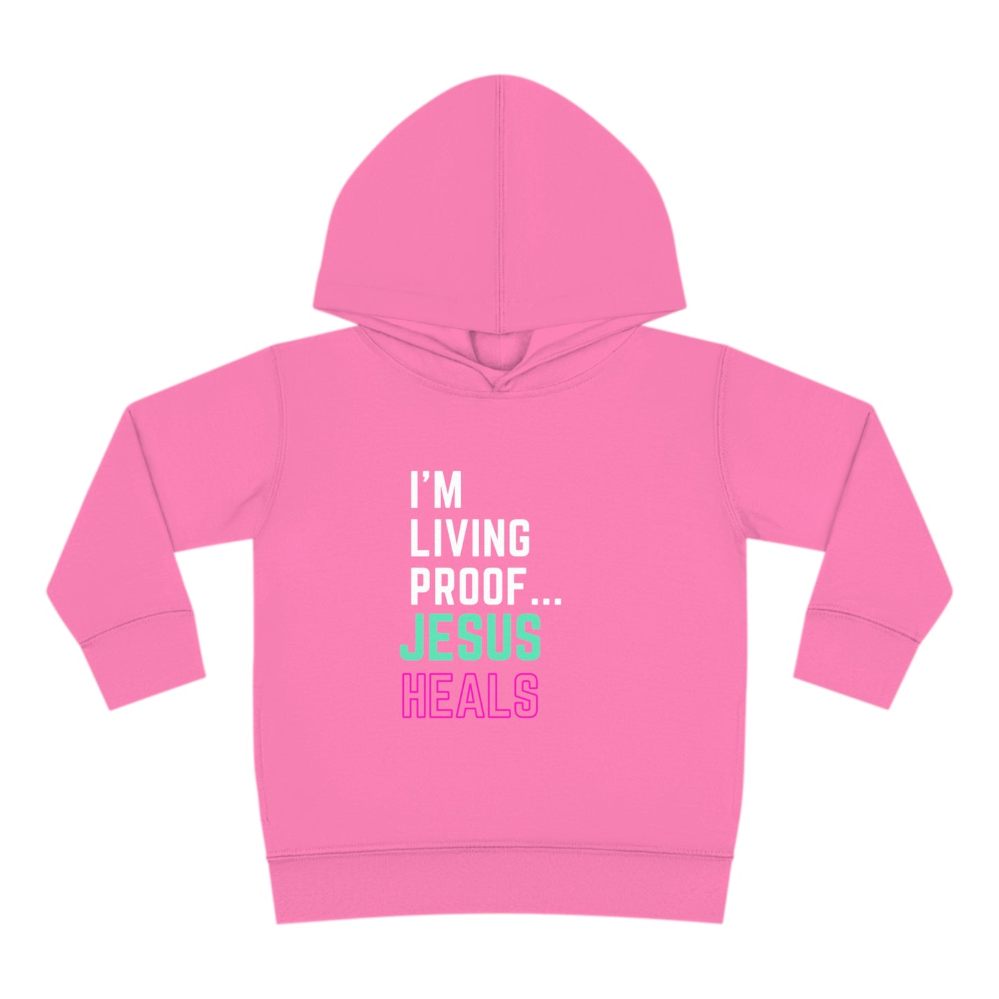 I'm living proof...Jesus Heals- Toddler Pullover Hoodie (pink & blue letters)