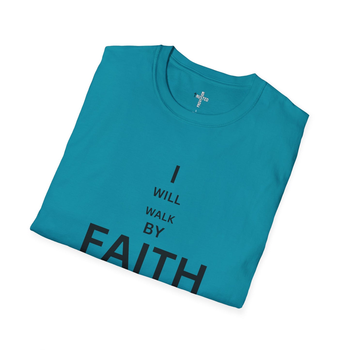 I will walk by FAITH- Unisex Softstyle T-Shirt