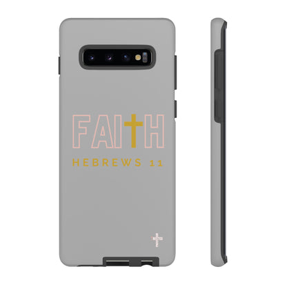 FAITH/Hebrews 11- Tough Case (light grey/rose/gold)