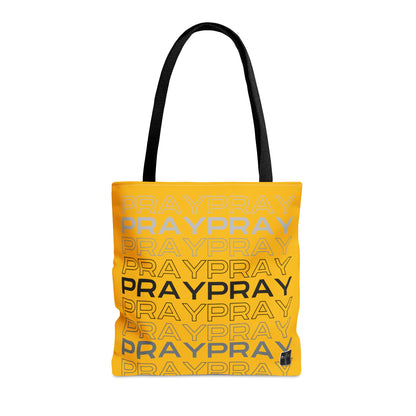 Pray, Pray, Pray- Tote Bag (AOP)