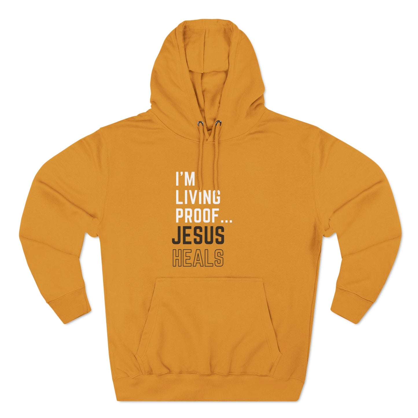 I'm living proof...Jesus Heals- Unisex Pullover Hoodie (Gold Edition)