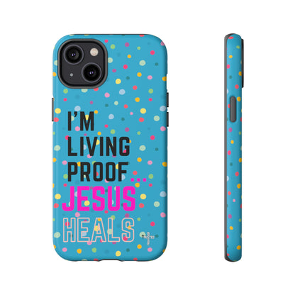 I'm living proof...Jesus Heals- Tough Case (polka dots/turquoise)
