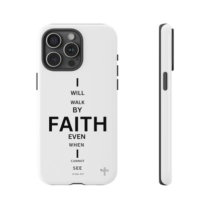 I Will Walk by Faith- Tough Case