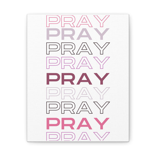 Pray, Pray, Pray - Canvas/Wall Art